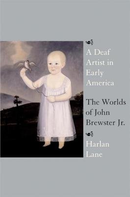 A Deaf Artist in Early America Hardcover by Harlan Lane