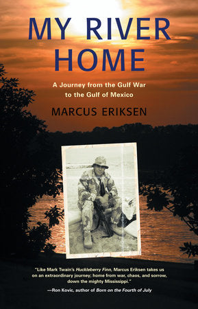 My River Home Paperback by Marcus Eriksen