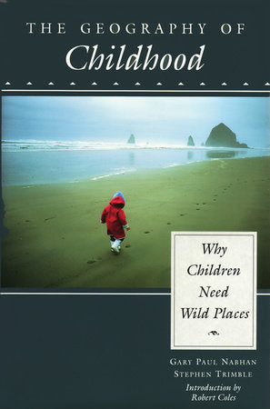 The Geography of Childhood Paperback by Gary Paul Nabhan