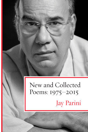 New and Collected Poems: 1975-2015 Paperback by Jay Parini