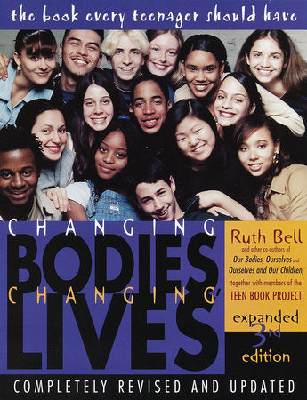 Changing Bodies, Changing Lives: Expanded Third Edition Paperback by Ruth Bell and other co-authors of Our Bodies, Ourselves and Ourselves and Our Children
