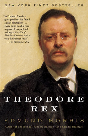 Theodore Rex TR by Edmund Morris