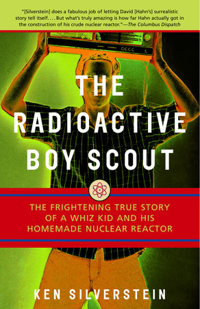 The Radioactive Boy Scout Paperback by Ken Silverstein