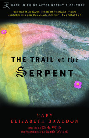 The Trail of the Serpent Paperback by Mary Elizabeth Braddon; Edited by Chris Willis; Introduction by Sarah Waters