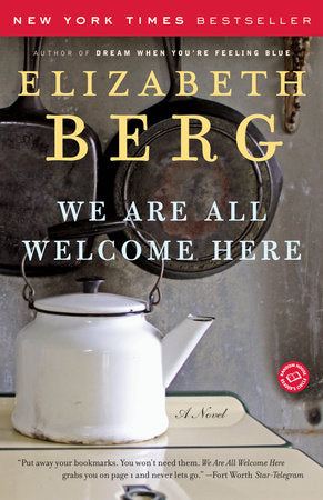 We Are All Welcome Here Paperback by Elizabeth Berg