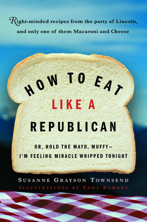 How to Eat Like a Republican Paperback by Susanne Grayson Townsend