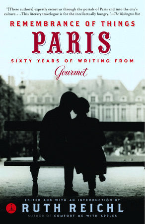 Remembrance of Things Paris Paperback by Edited and with an Introduction by Ruth Reichl