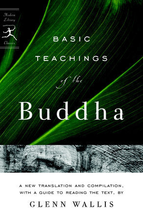 Basic Teachings of the Buddha Paperback by A new translation and compilation, with a guide to reading the texts, by Glenn Wallis