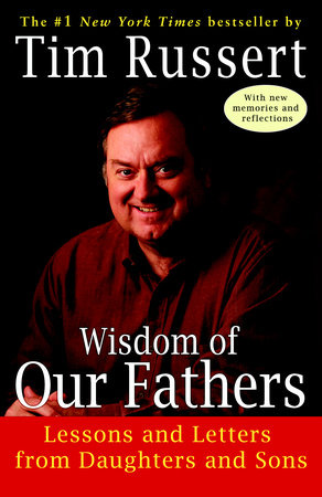Wisdom of Our Fathers Paperback by Tim Russert