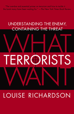 What Terrorists Want Paperback by Louise Richardson