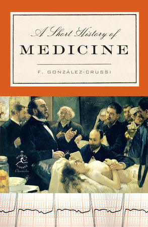 A Short History of Medicine Paperback by F. González-Crussi