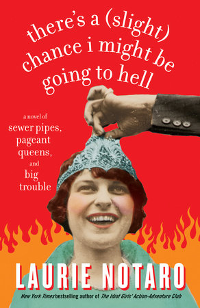 There's a (Slight) Chance I Might Be Going to Hell Paperback by Laurie Notaro