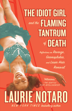 The Idiot Girl and the Flaming Tantrum of Death Paperback by Laurie Notaro