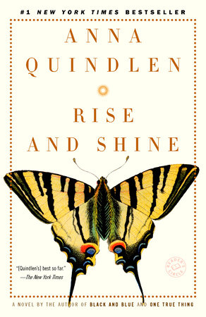 Rise and Shine Paperback by Anna Quindlen
