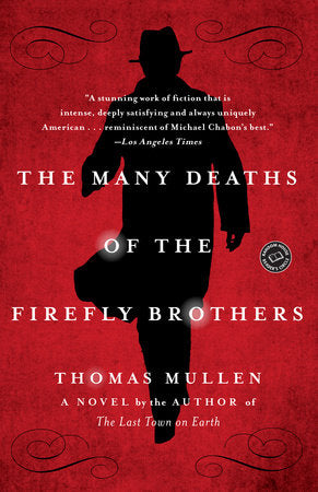 The Many Deaths of the Firefly Brothers Paperback by Thomas Mullen