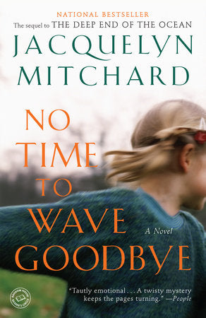 No Time to Wave Goodbye Paperback by Jacquelyn Mitchard