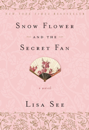Snow Flower and the Secret Fan Paperback by Lisa See