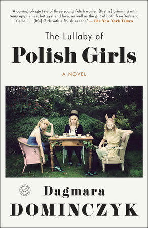 The Lullaby of Polish Girls Paperback by Dagmara Dominczyk