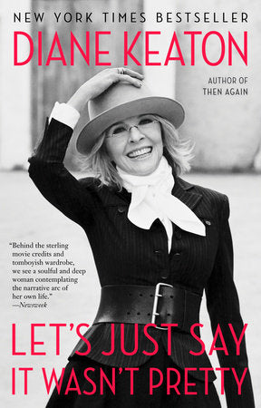 Let's Just Say It Wasn't Pretty Paperback by Diane Keaton