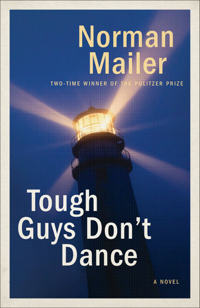 Tough Guys Don't Dance Paperback by Norman Mailer