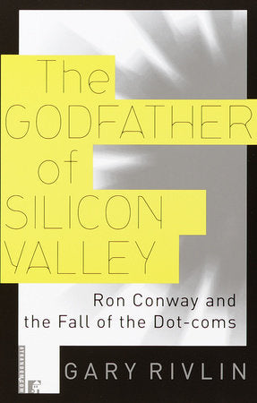 The Godfather of Silicon Valley Paperback by Gary Rivlin