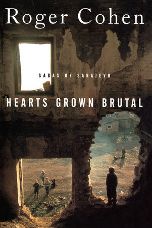 Hearts Grown Brutal Paperback by Roger Cohen