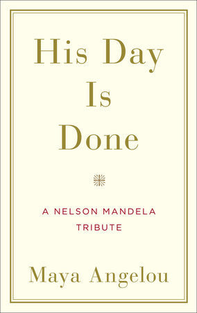 His Day Is Done Hardcover by Maya Angelou