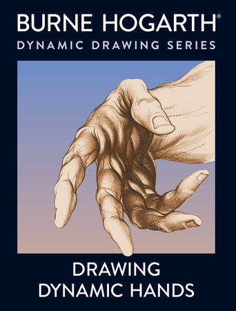 Drawing Dynamic Hands Paperback by Burne Hogarth