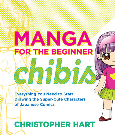 Manga for the Beginner Chibis Paperback by Christopher Hart