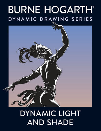Dynamic Light and Shade Paperback by Burne Hogarth