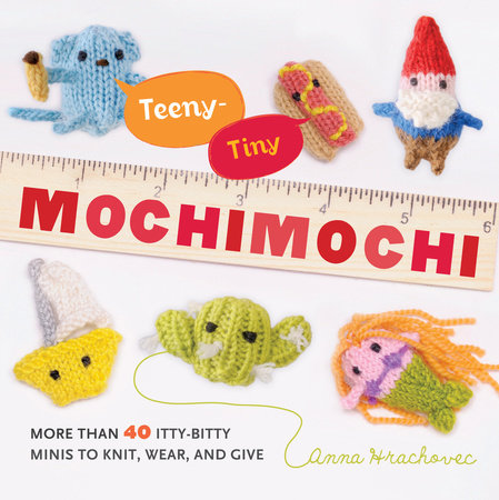 Teeny-Tiny Mochimochi Paperback by Anna Hrachovec