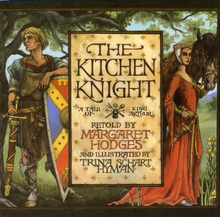 The Kitchen Knight Paperback by by Margaret Hodges; illustrated by Trina Schart Hyman