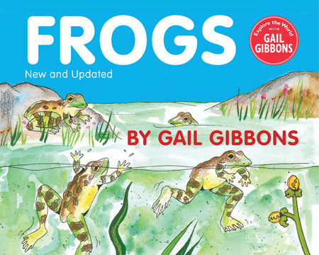 Frogs (New & Updated Edition) Paperback by Written & illustrated by Gail Gibbons