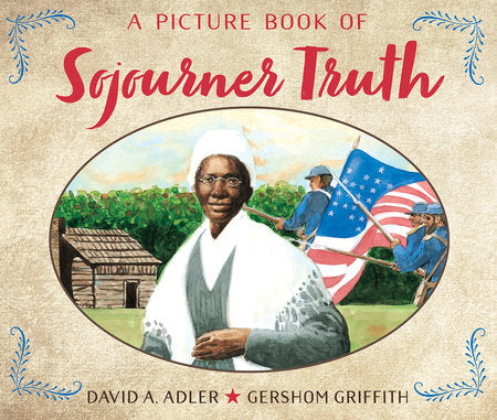 A Picture Book of Sojourner Truth Paperback by by David A. Adler; illustrated by Gershom Griffith