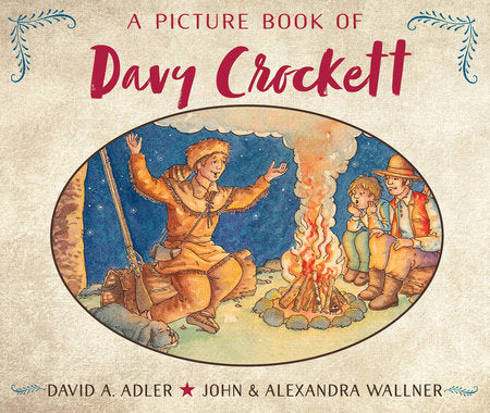 A Picture Book of Davy Crockett Paperback by by David A. Adler; illustrated by John & Alexandra Wallner