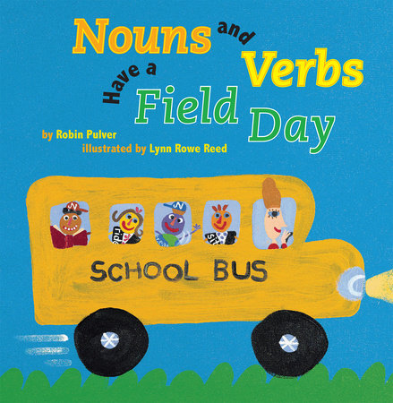 Nouns and Verbs Have a Field Day Paperback by by Robin Pulver; illustrated by Lynn Rowe Reed