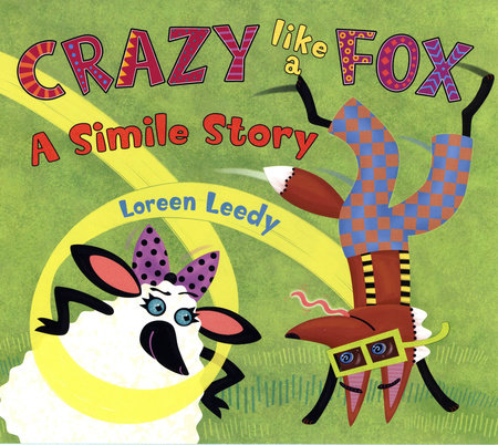 Crazy Like a Fox Paperback by Written & illustrated by Loreen Leedy