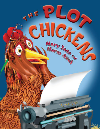 The Plot Chickens Paperback by Written & illustrated by Mary Jane Auch