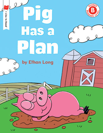 Pig Has a Plan Paperback by Written & illustrated by Ethan Long