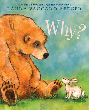 Why? HC by Written & illustrated by Laura Vaccaro Seeger