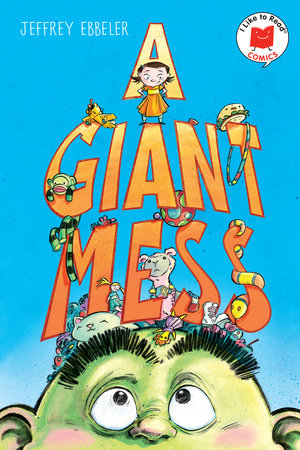 A Giant Mess TR by written & illustrated by Jeff Ebbeler