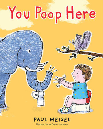 You Poop Here TR by written & illustrated by Paul Meisel
