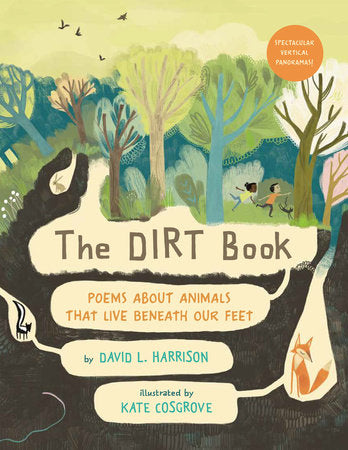 The Dirt Book TR by by David L. Harrison; illustrated by Kate Cosgrove