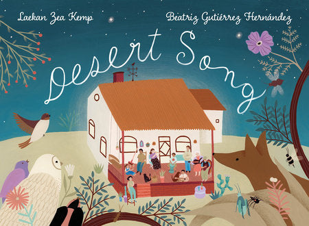 Desert Song Hardcover by Laekan Zea Kemp; illustrated by Beatriz Gutiérrez Hernández