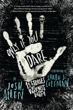 Only If You Dare TR by By Josh Allen; illustrated by Sarah J. Coleman