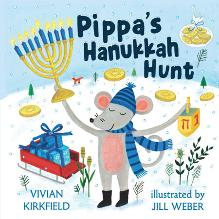 Pippa's Hanukkah Hunt Hardcover by Vivian Kirkfield; illustrated by Jill Weber