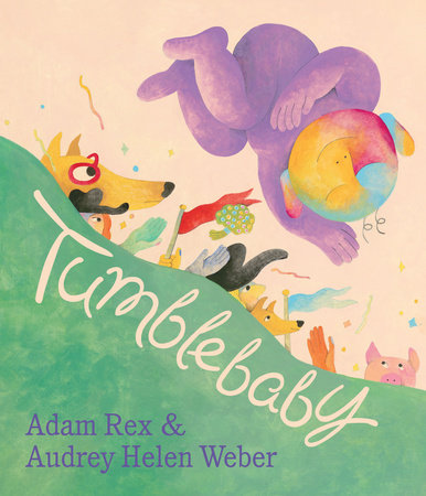 Tumblebaby Hardcover by by Adam Rex; art by Audrey Helen Weber