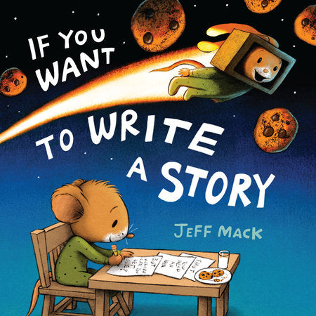 If You Want to Write a Story Hardcover by Jeff Mack