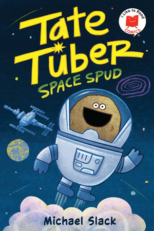 Tate Tuber, Space Spud Hardcover by Michael Slack