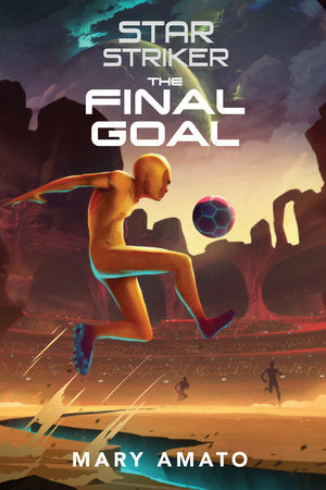 The Final Goal Paperback by Mary Amato